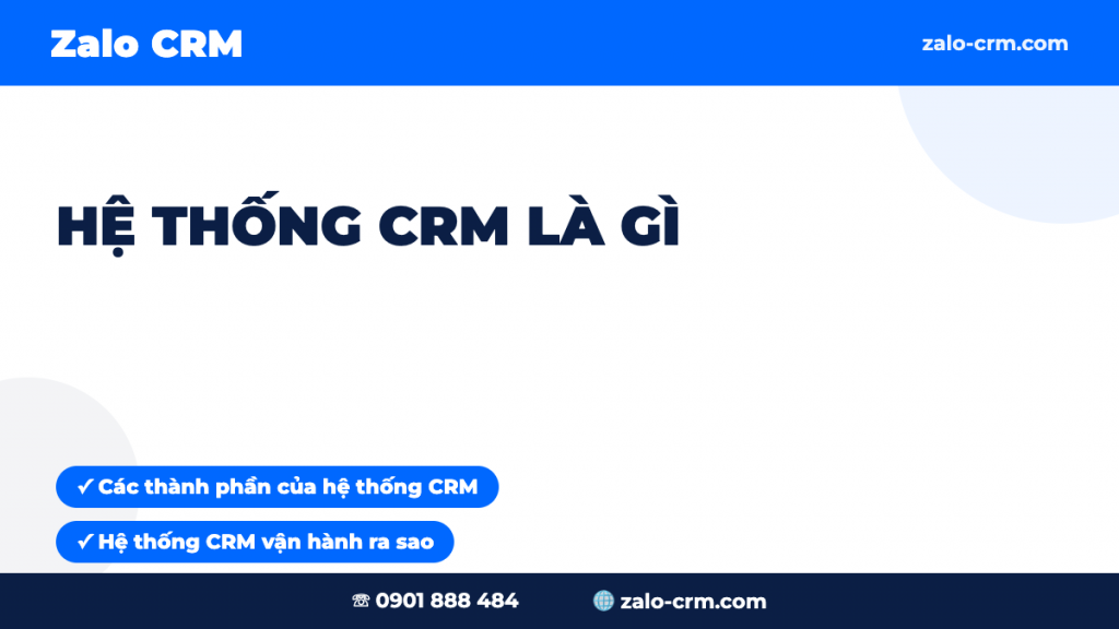 Hệ Thống CRM Là Gì? Thành Phần, Cách Vận Hành & Lợi Ích 2026