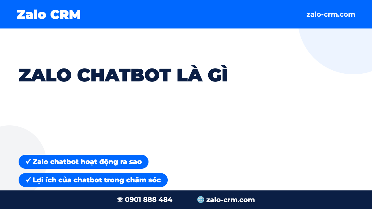 Zalo Chatbot Là Gì? Lợi Ích & Ứng Dụng Trong Chăm Sóc Khách Hàng 2026